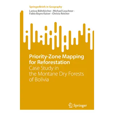 "Priority-Zone Mapping for Reforestation: Case Study in the Montane Dry Forests of Bolivia" - ""