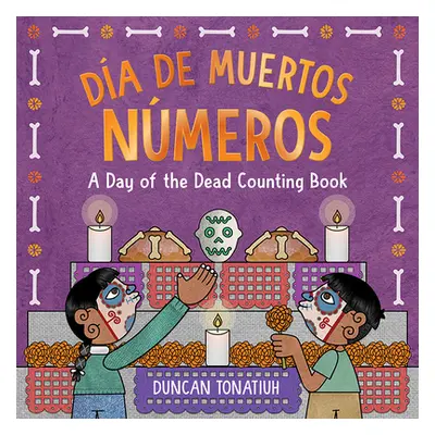 "Da de Muertos: Nmeros: A Day of the Dead Counting Book" - "" ("Tonatiuh Duncan")(Pevná vazba)