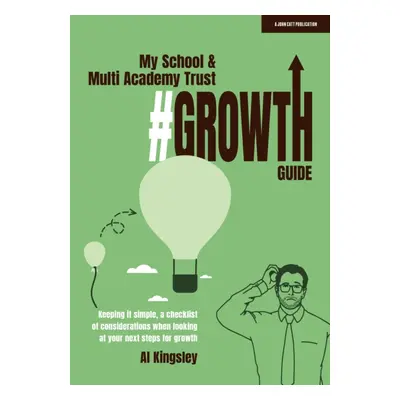 "My School & Multi Academy Trust Growth Guide" - "" ("Kingsley Al")(Paperback / softback)