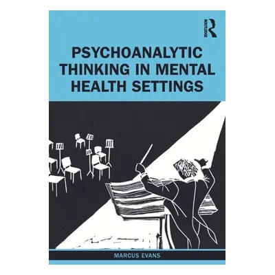 "Psychoanalytic Thinking in Mental Health Settings" - "" ("Evans Marcus")(Paperback)