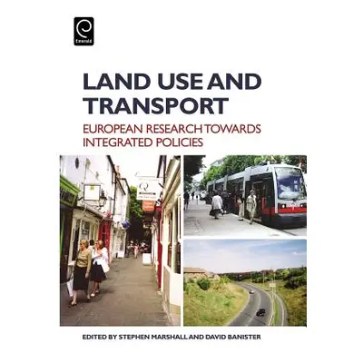 "Land Use and Transport: European Perspectives on Integrated Policies" - "" ("Marshall Stephen")