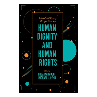 "Interdisciplinary Perspectives on Human Dignity and Human Rights" - "" ("Mahmoudi Hoda")(Pevná 