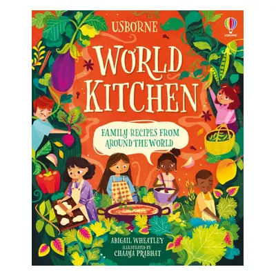 "World Kitchen" - "A Children's Cookbook" ("Wheatley Abigail")(Pevná vazba)