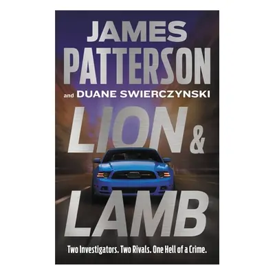 "Lion & Lamb: Two Investigators. Two Rivals. One Hell of a Crime." - "" ("Patterson James")(Pevn