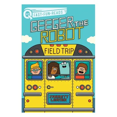 "Field Trip: Geeger the Robot" - "" ("Lerner Jarrett")(Pevná vazba)