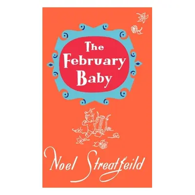 "The February Baby" - "" ("Streatfeild Noel")(Pevná vazba)