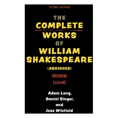 "The Complete Works of William Shakespeare (Abridged) [Revised] [Again]" - "" ("Long Adam")(Pape