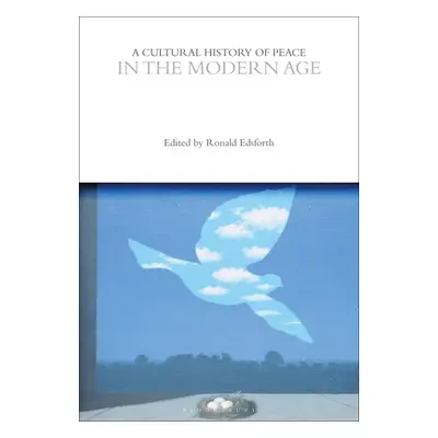 "A Cultural History of Peace in the Modern Age" - "" ("Edsforth Ronald")(Paperback)