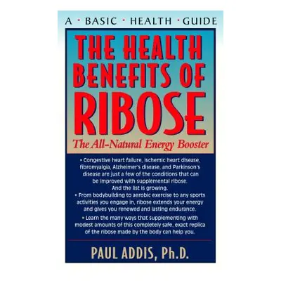 "The Health Benefits of Ribose: The All-Natural Energy Booster" - "" ("Addis Paul")(Paperback)