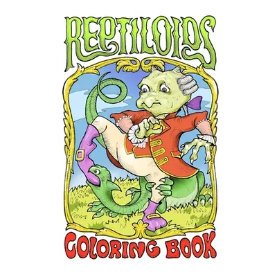 "Reptiloids: Pocket Size Coloring Book featuring 48 fantastic creatures in 32 drawings 5.25x8" f