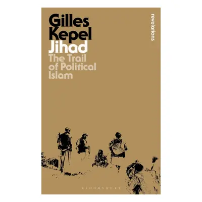 "Jihad" - "The Trail of Political Islam" ("Kepel Gilles (Institute for Political Studies Paris F