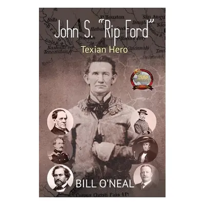 "John S. Rip" Ford"" - "" ("O'Neal Bill")(Paperback)