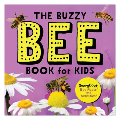 "The Buzzy Bee Book for Kids: Storybook, Bee Facts, and Activities!" - "" ("McGinty Alice")(Pape