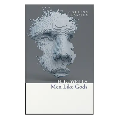 "Men Like Gods (Collins Classics)" - "" ("Wells H. G.")(Paperback)