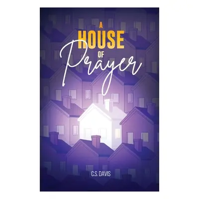 "A House of Prayer" - "" ("Davis C. S.")(Paperback)