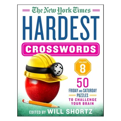 "The New York Times Hardest Crosswords Volume 8: 50 Friday and Saturday Puzzles to Challenge You