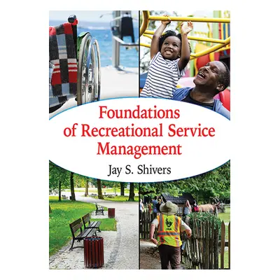 "Foundations of Recreational Service Management" - "" ("Shivers Jay S.")(Paperback)