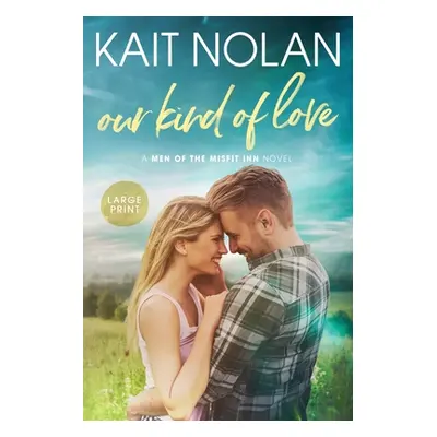 "Our Kind of Love" - "" ("Nolan Kait")(Paperback)