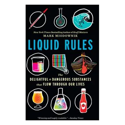 "Liquid Rules: The Delightful and Dangerous Substances That Flow Through Our Lives" - "" ("Miodo