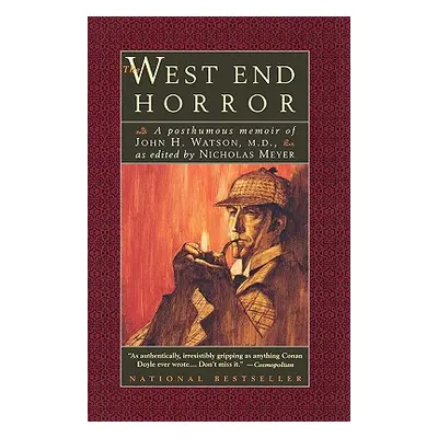 "The West End Horror: A Posthumous Memoir of John H. Watson, M.D." - "" ("Meyer Nicholas")(Paper