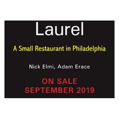 "Laurel: Modern American Flavors in Philadelphia" - "" ("Elmi Nicholas")(Pevná vazba)