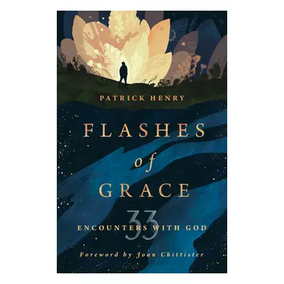 "Flashes of Grace: 33 Encounters with God" - "" ("Henry Patrick")(Paperback)