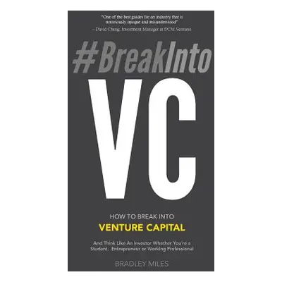 "#BreakIntoVC: How to Break Into Venture Capital and Think Like an Investor Whether You're a Stu