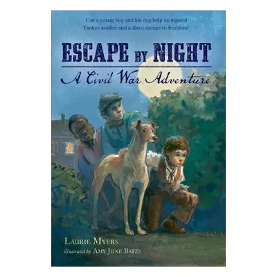 "Escape by Night: A Civil War Adventure" - "" ("Myers Laurie")(Paperback)