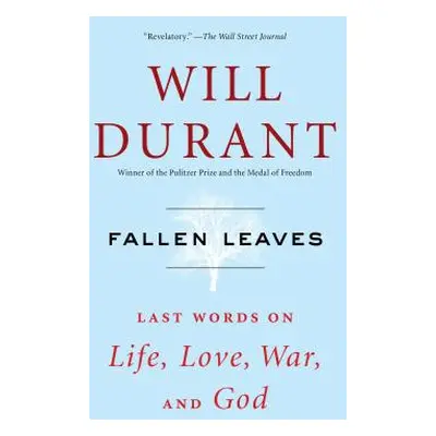 "Fallen Leaves: Last Words on Life, Love, War, and God" - "" ("Durant Will")(Paperback)