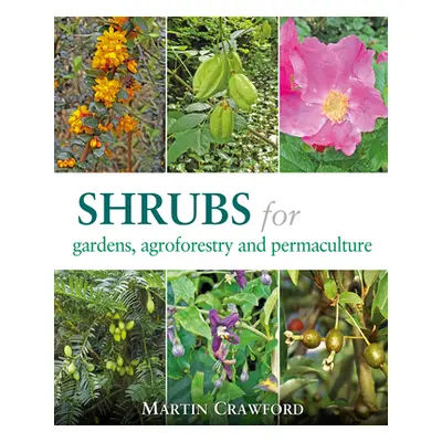 "Shrubs for Gardens, Agroforestry, and Permaculture" - "" ("Crawford Martin")(Paperback)