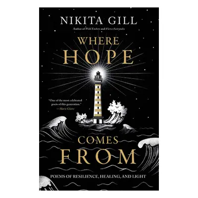 "Where Hope Comes from: Poems of Resilience, Healing, and Light" - "" ("Gill Nikita")(Paperback)