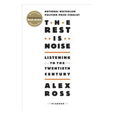 "The Rest Is Noise: Listening to the Twentieth Century" - "" ("Ross Alex")(Paperback)