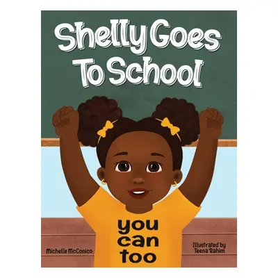 "Shelly Goes To School You Can Too" - "" ("McConico Michelle")(Pevná vazba)