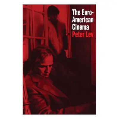 "The Euro-American Cinema" - "" ("Lev Peter")(Paperback)