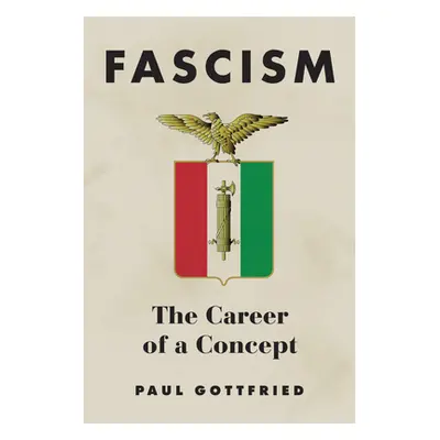 "Fascism: The Career of a Concept" - "" ("Gottfried Paul")(Pevná vazba)