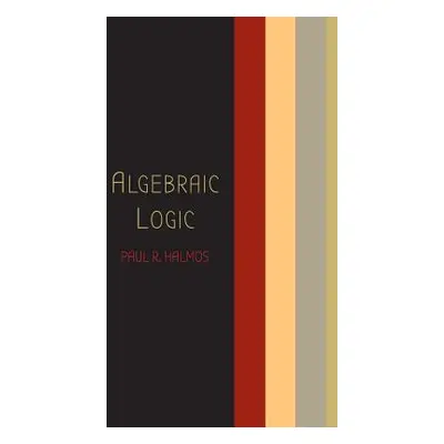 "Algebraic Logic" - "" ("Halmos Paul R.")(Paperback)