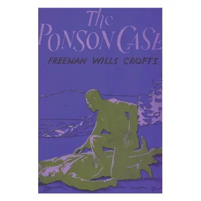 "The Ponson Case" - "" ("Wills Crofts Freeman")(Paperback)