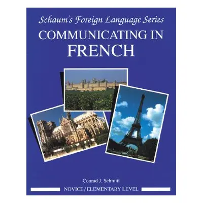 "Communicating in French (Novice Level)" - "" ("Schmitt Conrad")(Paperback)