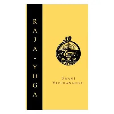 "Raja-Yoga; Or, Conquering the Internal Nature" - "" ("Vivekananda Swami")(Paperback)