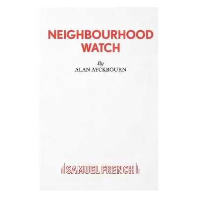 "Neighbourhood Watch" - "" ("Ayckbourn Alan")(Paperback)