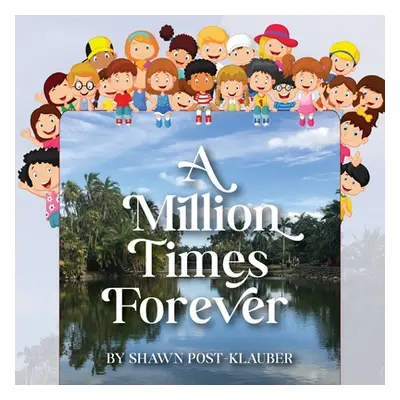 "A Million Times Forever" - "" ("Post-Klauber Shawn Post A.")(Paperback)