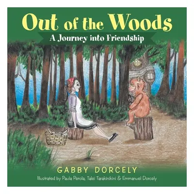 "Out of the Woods: A Journey into Friendship" - "" ("Dorcely Gabby")(Paperback)