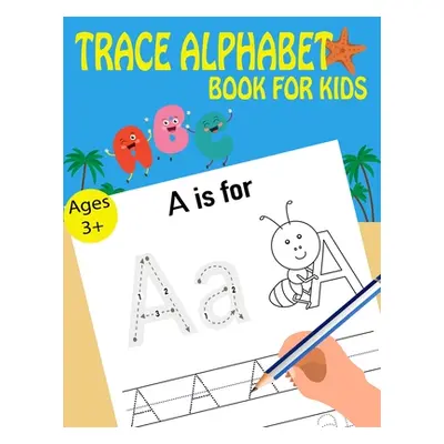 "Trace Alphabet Book For Kids" - "" ("Time Kids Writing")(Paperback)