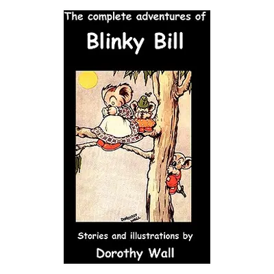 "The Complete Adventures of Blinky Bill" - "" ("Wall Dorothy")(Paperback)