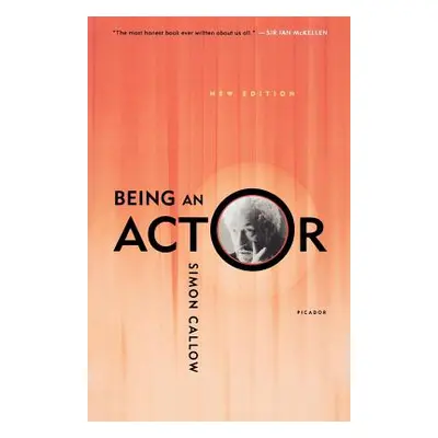 "Being an Actor, Revised and Expanded Edition" - "" ("Callow Simon")(Paperback)