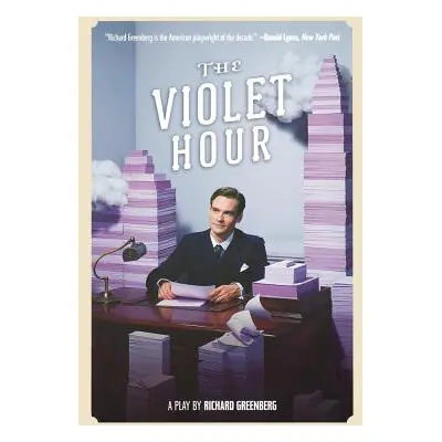 "The Violet Hour: A Play" - "" ("Greenberg Richard")(Paperback)