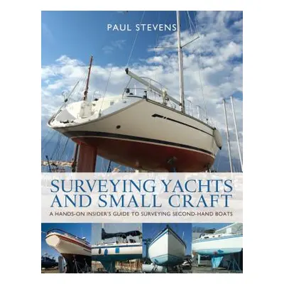 "Surveying Yachts and Small Craft" - "" ("Stevens Paul")(Paperback)