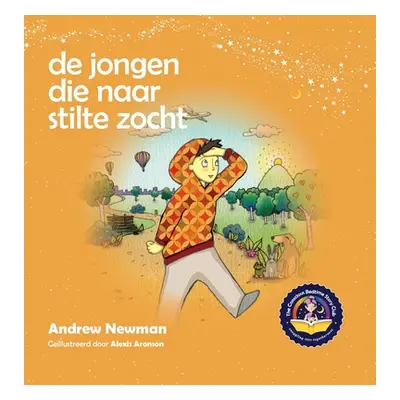 "De jongen die naar stilte zocht: Helpt kinderen om stilte in zichzelf te vinden" - "" ("Newman 