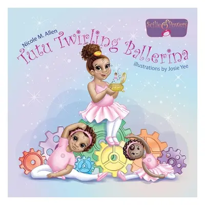 "Tutu Twirling Ballerina" - "" ("Allen Nicole M.")(Paperback)