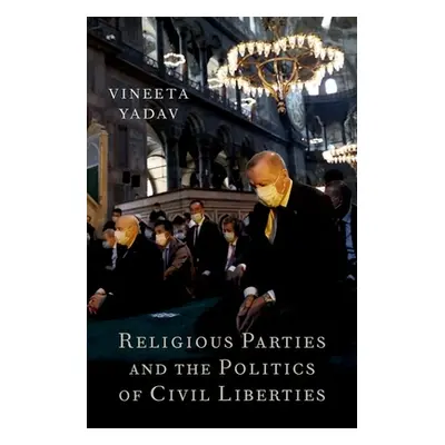 "Religious Parties and the Politics of Civil Liberties" - "" ("Yadav Vineeta")(Pevná vazba)